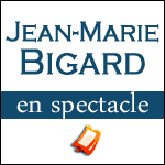 BILLETS JEAN-MARIE BIGARD : Tournée 2015 - 100% Bigard, Le Best Of