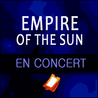 EMPIRE OF THE SUN : Concert unique à l'Olympia Paris le 20 Octobre 2016