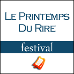 FESTIVAL LE PRINTEMPS DU RIRE 2014 à Toulouse : Billets & Programme des Spectacles