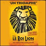 PROMO Le Roi Lion : Places à partir de 20 €, Spectacle prolongé jusqu'en Juillet 2010 !