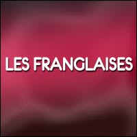 LES FRANGLAISES EN SPECTACLE à Paris Bobino & Tournée Province