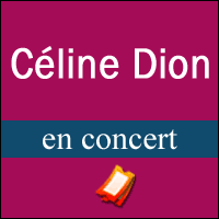 CÉLINE DION LIVE 2017 : Concerts à l'AccorHotels Arena / Paris Bercy & Province