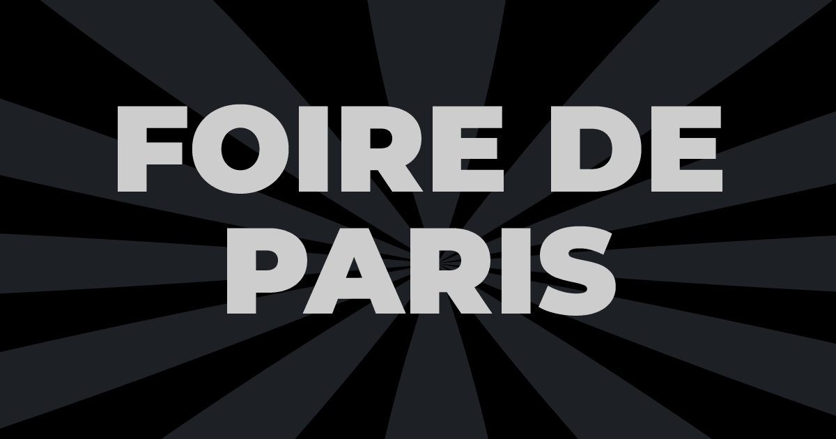 PROMO Billets Foire de Paris 2024 Paris Expo Porte de Versailles