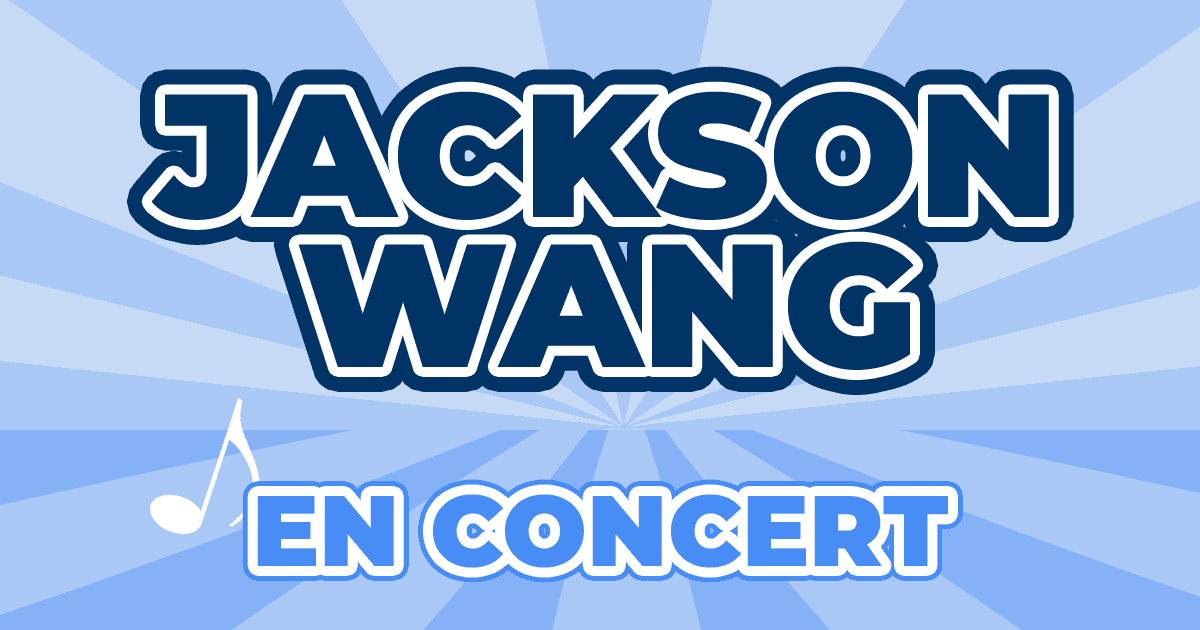 Places Concert Jackson Wang 2025 2025 Prix, Dates & Billets