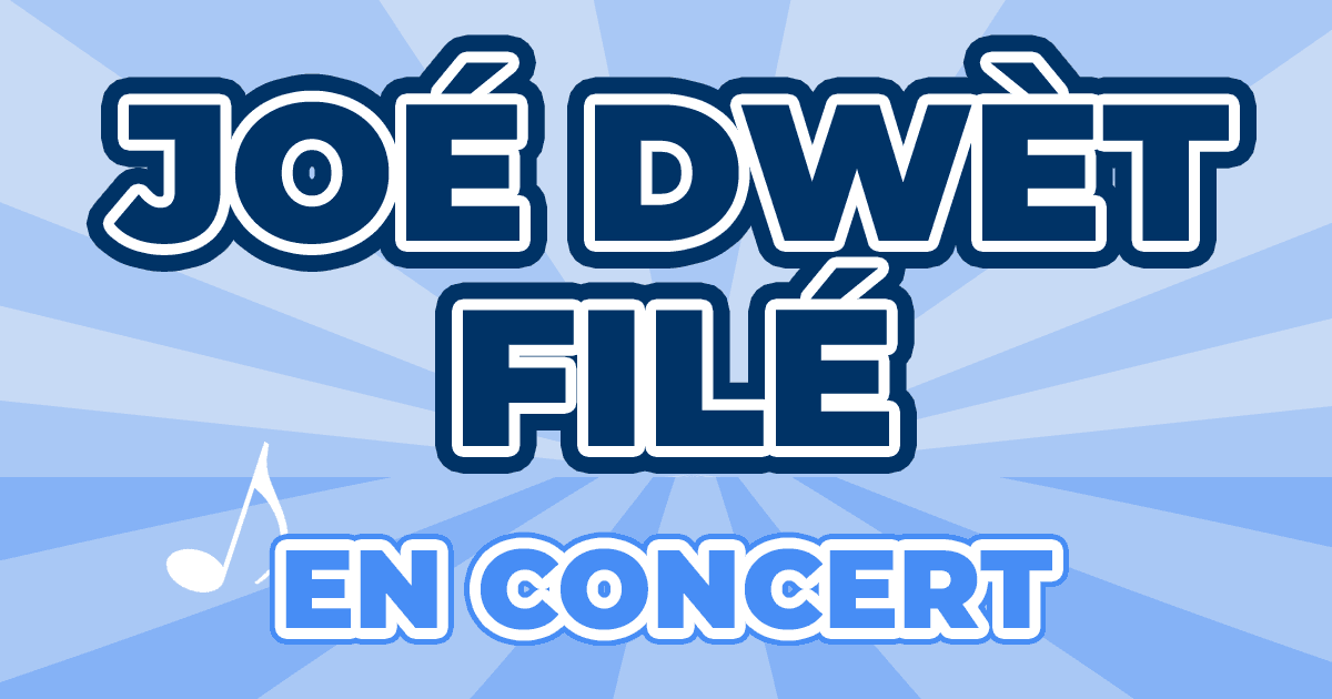 Places Concert Joé Dwèt Filé 2025 2025 Prix, Dates & Billets