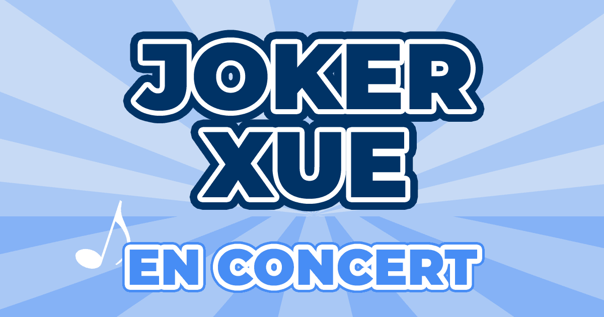 Places Concert Joker Xue 2025 2025 Prix, Dates & Billets