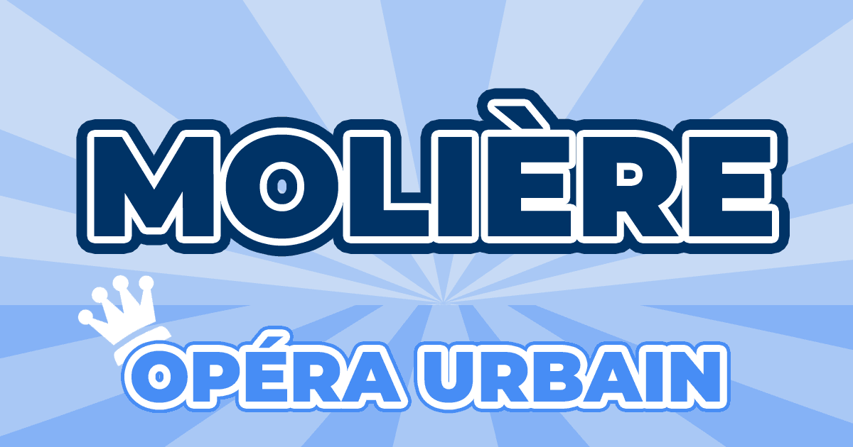 Places Spectacle Molière L'Opéra Urbain 2024 2025 Prix Dates & Billets