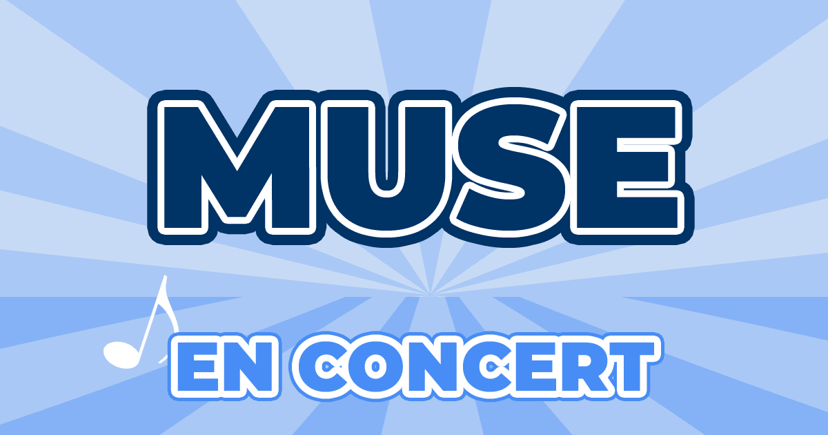 Places Concert Muse 2025 2025 Prix, Dates & Billets