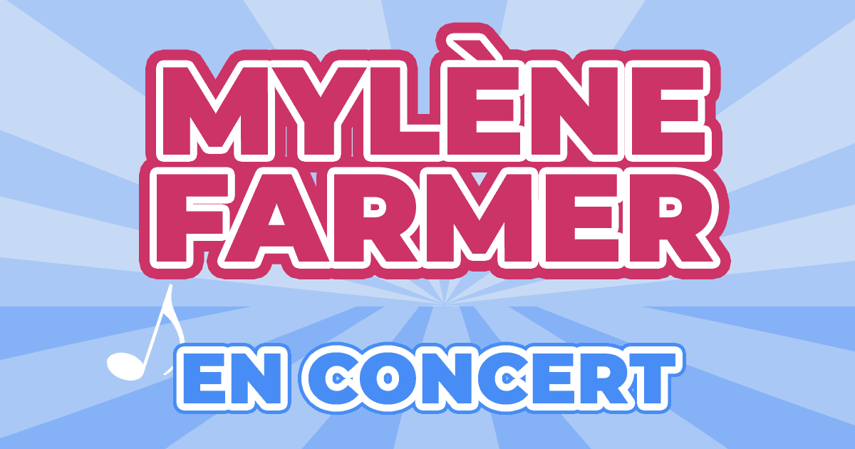 Places Concert Mylène Farmer 2025 2025 Prix, Dates & Billets