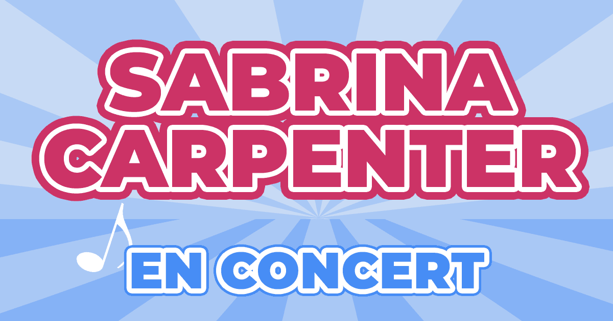 Places Concert Sabrina Carpenter 2025 2026 Prix, Dates & Billets