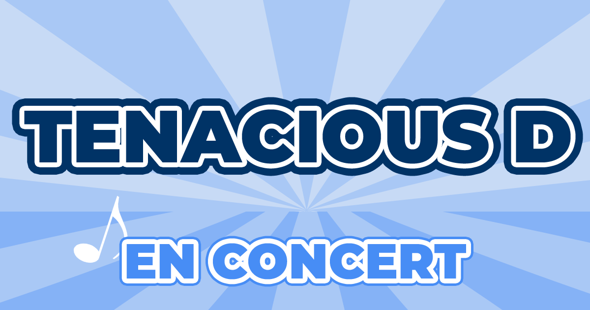 Places Concert Tenacious D 2024 2025 Prix, Dates & Billets