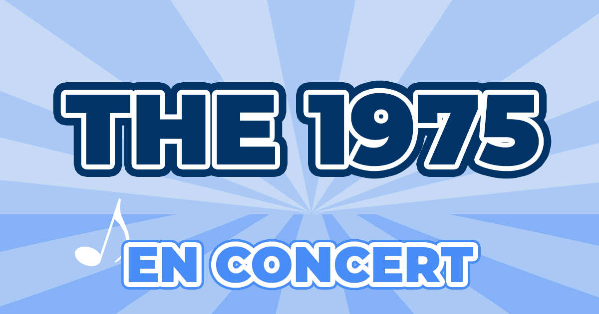 Places Concert The 1975 2024 2025 Prix, Dates & Billets