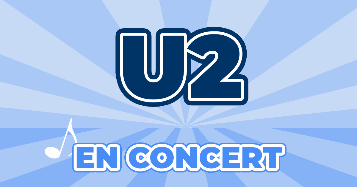 Places Concert U2 2023 2024 Prix, Dates & Billets