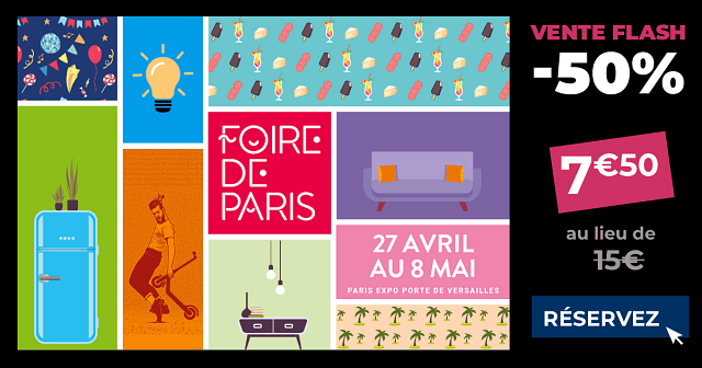 PROMO FOIRE DE PARIS 2019 : 50% de Réduction sur les Billets Adultes