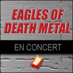 Places de Concert Eagles of Death Metal
