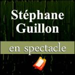 Places de Spectacle Stéphane Guillon