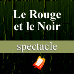 Places de Spectacle Le Rouge et le Noir