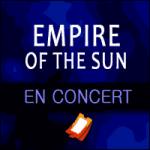 Places de Concert Empire of the Sun
