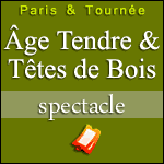 Places Spectacle Âge Tendre et Têtes de Bois