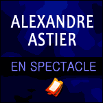 Places de Spectacle Alexandre Astier