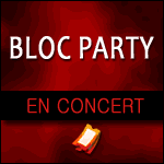 Places de concert Bloc Party