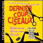 Pièce Théâtre Dernier Coup de Ciseaux