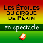Places de Spectacle Les Étoiles du Cirque de Pékin