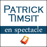 Places de spectacle Patrick Timsit