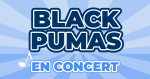 Places de Concert Black Pumas