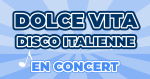 Places de Concert Dolce Vita Disco Italienne