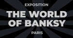 Billets Exposition The World Of Banksy