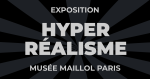 Billets Exposition Hyperréalisme