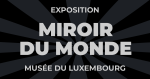 Billets Exposition Miroir du Monde