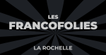 Billets Festival Les Francofolies de la Rochelle