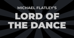 Places de Spectacle Lord of the Dance