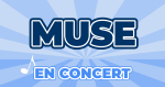 Places de Concert MUSE