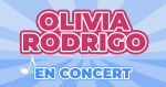 Places de Concert Olivia Rodrigo