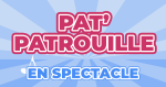 Places de Spectacle Pat'Patrouille