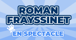 Places de Spectacle Roman Frayssinet