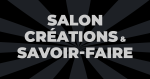 Billets Salon Créations & Savoir-Faire