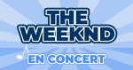 Places de Concert The Weeknd