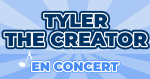 Places de Concert Tyler The Creator