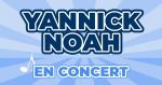 Places de Concert de Yannick Noah