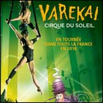 VAREKAI, Spectacle du Cirque du Soleil - Nouvelle Tournée à Lyon, Nice, Nantes...