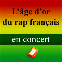 L'ÂGE D'OR DU RAP FRANÇAIS en Concert à Paris Bercy et Tournée 2017 !